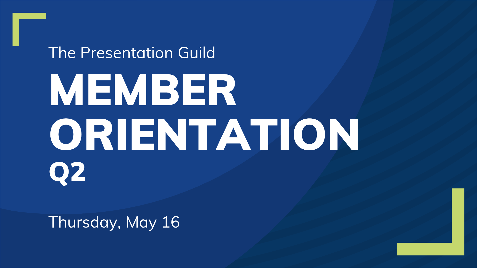 New Membership Orientation Q2: Thursday, May 16
